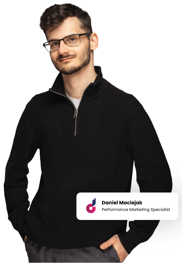 Daniel Maciejak - Performance Marketing Specialist