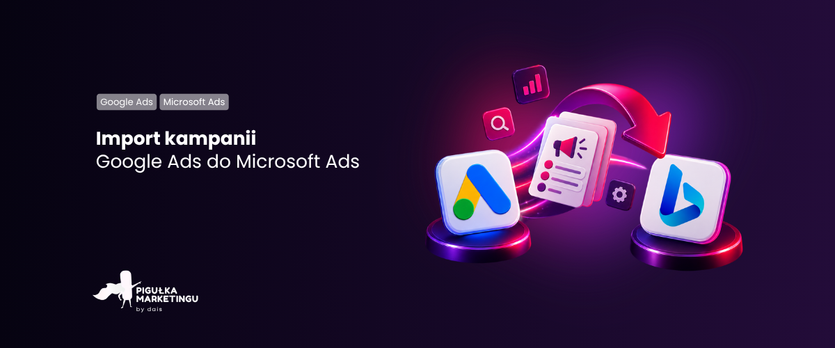 Import kampanii Google Ads do Microsoft Ads – logotypy platform połączone strzałką