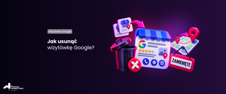 Jak usunąć wizytówkę Google – profil firmy, kosz i tabliczka „Zamknięte”