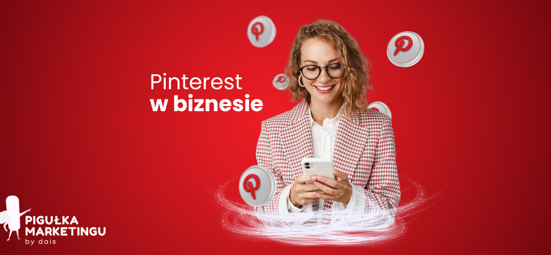 Jak z Pinteresta… Jak wykorzystać Pinterest w marketingu Twojego biznesu? Dobre praktyki